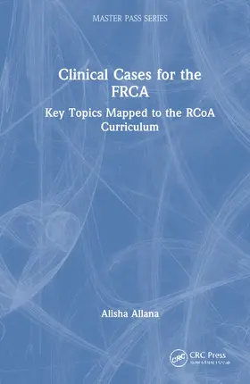 Allana |  Clinical Cases for the FRCA | Buch |  Sack Fachmedien