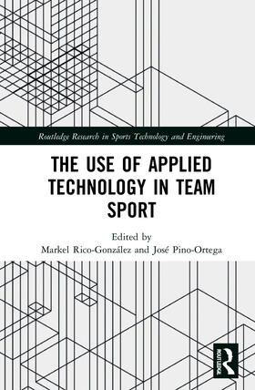 Pino-Ortega / Rico-González |  The Use of Applied Technology in Team Sport | Buch |  Sack Fachmedien