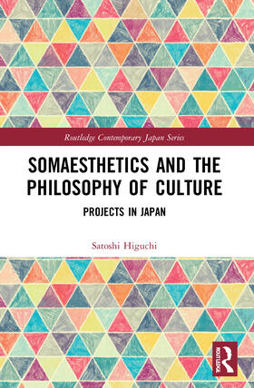 Higuchi |  Somaesthetics and the Philosophy of Culture | Buch |  Sack Fachmedien