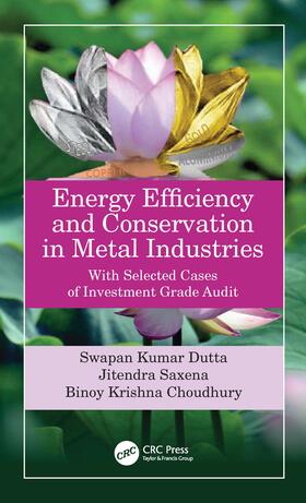 Choudhury / Dutta / Saxena |  Energy Efficiency and Conservation in Metal Industries | Buch |  Sack Fachmedien