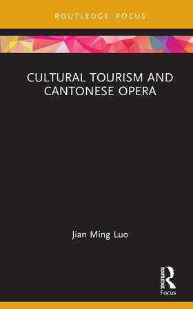 Luo | Cultural Tourism and Cantonese Opera | Buch | 978-0-367-74381-9 | sack.de