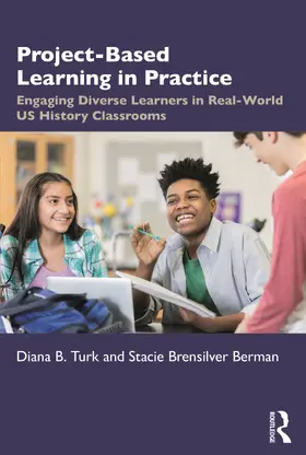 Turk / Brensilver Berman |  Project Based Learning in Real World U.S. History Classrooms | Buch |  Sack Fachmedien