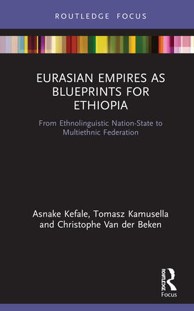 Kefale / Kamusella / Van der Beken |  Eurasian Empires as Blueprints for Ethiopia | Buch |  Sack Fachmedien