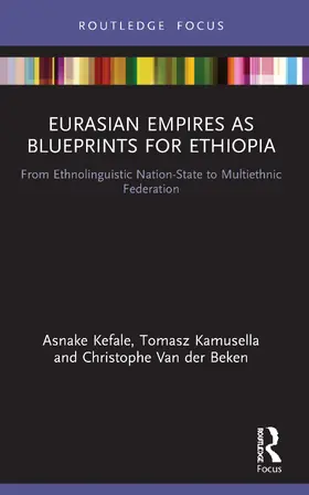 Kefale / Kamusella / Van der Beken |  Eurasian Empires as Blueprints for Ethiopia | Buch |  Sack Fachmedien