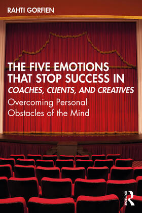 Gorfien |  The Five Emotions That Stop Success in Coaches, Clients, and Creatives | Buch |  Sack Fachmedien
