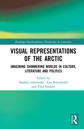 Lehtimäki / Rosenholm / Strukov |  Visual Representations of the Arctic | Buch |  Sack Fachmedien