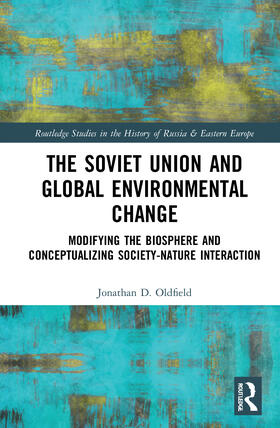 Oldfield |  The Soviet Union and Global Environmental Change | Buch |  Sack Fachmedien