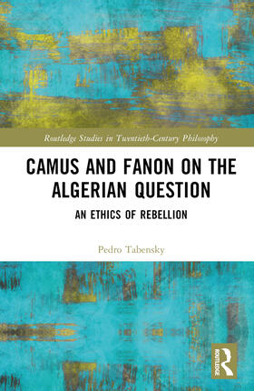 Tabensky |  Camus and Fanon on the Algerian Question | Buch |  Sack Fachmedien