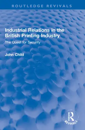 Child |  Industrial Relations in the British Printing Industry | Buch |  Sack Fachmedien