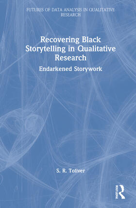 Toliver |  Recovering Black Storytelling in Qualitative Research | Buch |  Sack Fachmedien