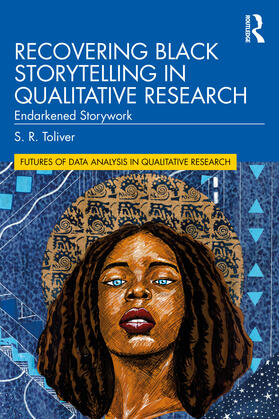 Toliver |  Recovering Black Storytelling in Qualitative Research | Buch |  Sack Fachmedien