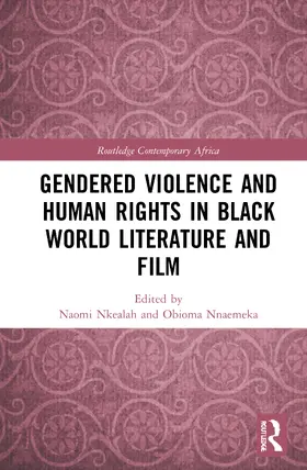 Nkealah / Nnaemeka |  Gendered Violence and Human Rights in Black World Literature and Film | Buch |  Sack Fachmedien