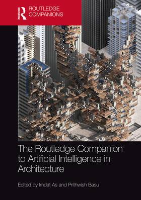 As / Basu |  The Routledge Companion to Artificial Intelligence in Architecture | Buch |  Sack Fachmedien