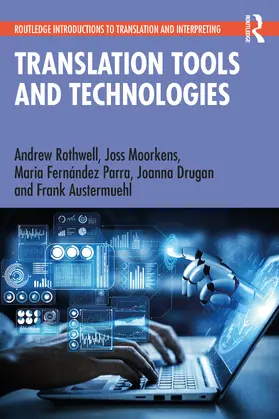 Rothwell / Moorkens / Fernández-Parra |  Translation Tools and Technologies | Buch |  Sack Fachmedien