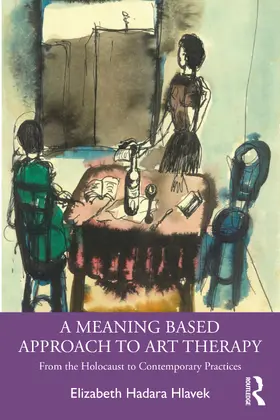 Hlavek |  A Meaning-Based Approach to Art Therapy | Buch |  Sack Fachmedien