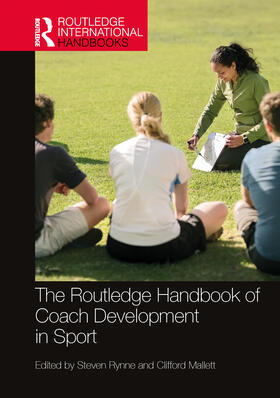 Rynne / Mallett |  The Routledge Handbook of Coach Development in Sport | Buch |  Sack Fachmedien