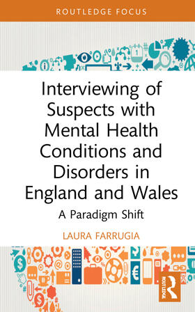 Farrugia |  Interviewing of Suspects with Mental Health Conditions and Disorders in England and Wales | Buch |  Sack Fachmedien