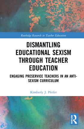 Pfeifer |  Dismantling Educational Sexism through Teacher Education | Buch |  Sack Fachmedien