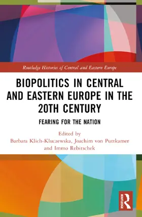 Klich-Kluczewska / von Puttkamer / Rebitschek |  Biopolitics in Central and Eastern Europe in the 20th Century | Buch |  Sack Fachmedien