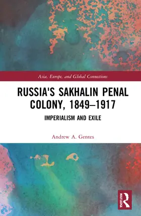 Gentes |  Russia's Sakhalin Penal Colony, 1849-1917 | Buch |  Sack Fachmedien