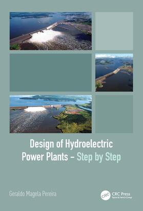 Magela Pereira |  Design of Hydroelectric Power Plants - Step by Step | Buch |  Sack Fachmedien