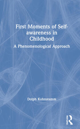 Kohnstamm |  First Moments of Self-awareness in Childhood | Buch |  Sack Fachmedien