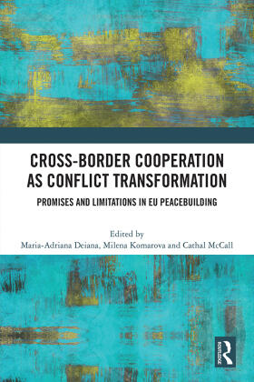 Deiana / Komarova / McCall |  Cross-Border Cooperation as Conflict Transformation | Buch |  Sack Fachmedien