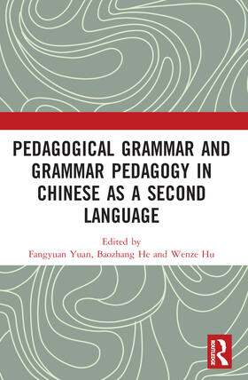 He / Yuan / Hu |  Pedagogical Grammar and Grammar Pedagogy in Chinese as a Second Language | Buch |  Sack Fachmedien