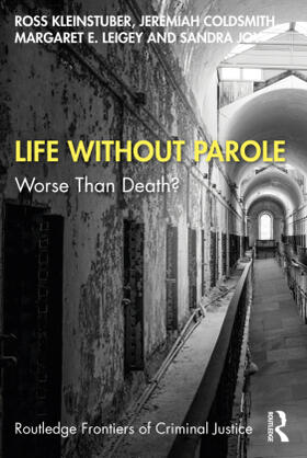 Kleinstuber / Coldsmith / Leigey |  Life Without Parole | Buch |  Sack Fachmedien