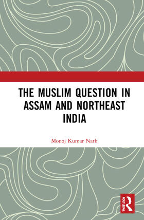 Nath |  The Muslim Question in Assam and Northeast India | Buch |  Sack Fachmedien