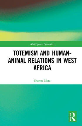 Merz |  Totemism and Human-Animal Relations in West Africa | Buch |  Sack Fachmedien