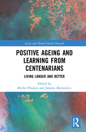 Poulain / Mackowicz |  Positive Ageing and Learning from Centenarians | Buch |  Sack Fachmedien