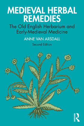 Van Arsdall |  Medieval Herbal Remedies | Buch |  Sack Fachmedien