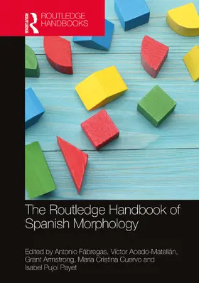 Fábregas / Acedo-Matellán / Armstrong |  The Routledge Handbook of Spanish Morphology | Buch |  Sack Fachmedien