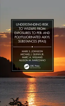 Johnson / Quinn Jr. / Williams |  Understanding Risk to Wildlife from Exposures to Per- and Polyfluorinated Alkyl Substances (PFAS) | Buch |  Sack Fachmedien