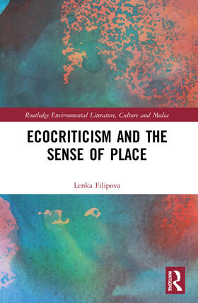 Filipova |  Ecocriticism and the Sense of Place | Buch |  Sack Fachmedien