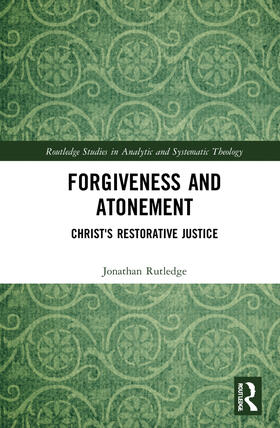 Rutledge |  Forgiveness and Atonement | Buch |  Sack Fachmedien