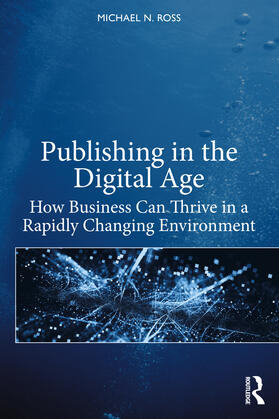 Ross |  Publishing in the Digital Age | Buch |  Sack Fachmedien