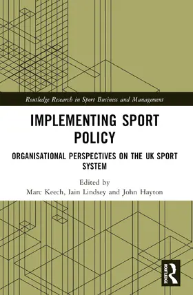 Keech / Lindsey / Hayton |  Implementing Sport Policy | Buch |  Sack Fachmedien