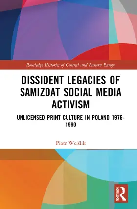 Wcislik |  Dissident Legacies of Samizdat Social Media Activism | Buch |  Sack Fachmedien