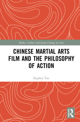 Teo |  Chinese Martial Arts Film and the Philosophy of Action | Buch |  Sack Fachmedien