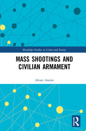 Anisin |  Mass Shootings and Civilian Armament | Buch |  Sack Fachmedien