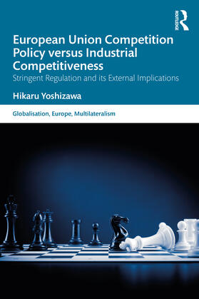 Yoshizawa |  European Union Competition Policy versus Industrial Competitiveness | Buch |  Sack Fachmedien