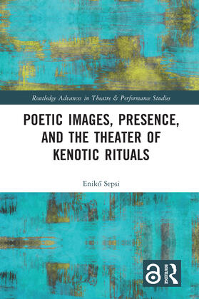 Sepsi | Poetic Images, Presence, and the Theater of Kenotic Rituals | Buch | 978-0-367-75771-7 | sack.de