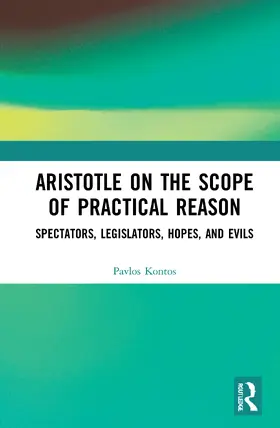 Kontos |  Aristotle on the Scope of Practical Reason | Buch |  Sack Fachmedien