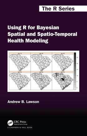 Lawson |  Using R for Bayesian Spatial and Spatio-Temporal Health Modeling | Buch |  Sack Fachmedien