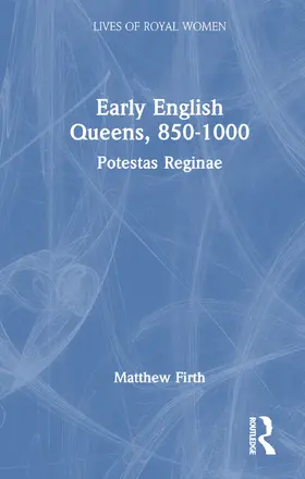 Firth |  Early English Queens, 850-1000 | Buch |  Sack Fachmedien