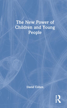 Cohen |  The New Power of Children and Young People | Buch |  Sack Fachmedien