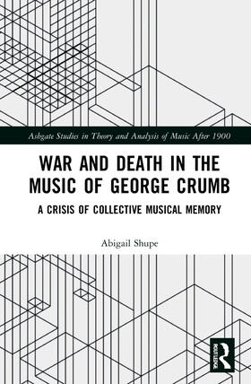 Shupe |  War and Death in the Music of George Crumb | Buch |  Sack Fachmedien