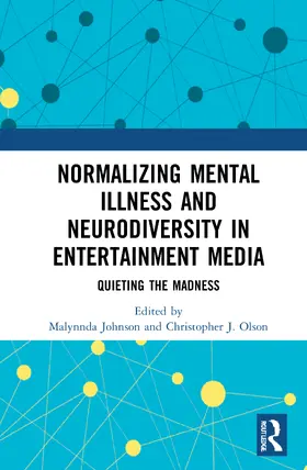 Johnson / Olson |  Normalizing Mental Illness and Neurodiversity in Entertainment Media | Buch |  Sack Fachmedien